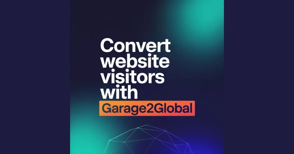 Convert Website Visitors with Garage2Global