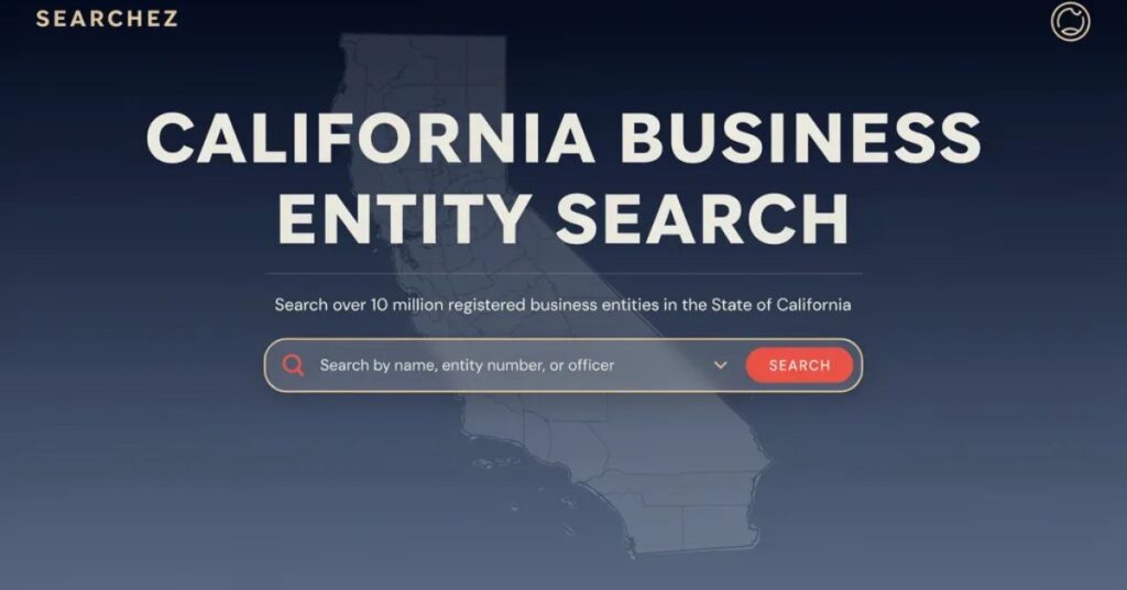 California Business Entity Search: The Complete 2026 Guide to Finding Any Business Online California Business Entity Search